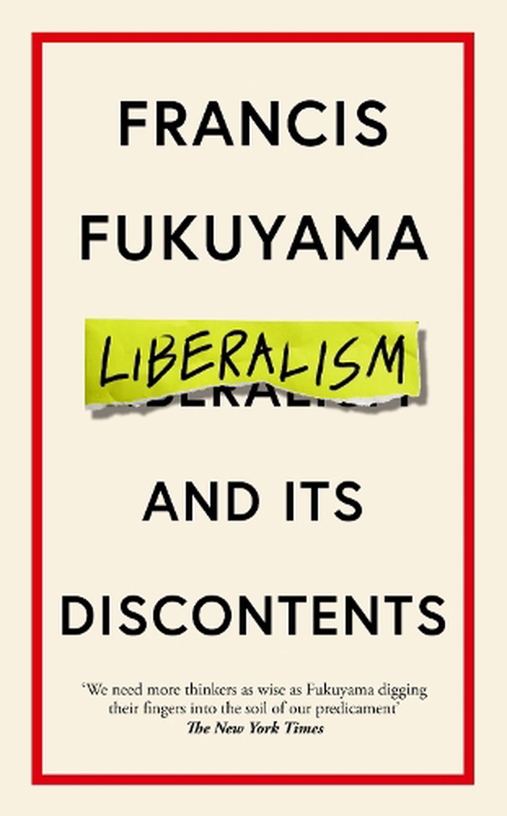Liberalism and Its Discontents by Francis Fukuyama - ISBN: 9781800810143