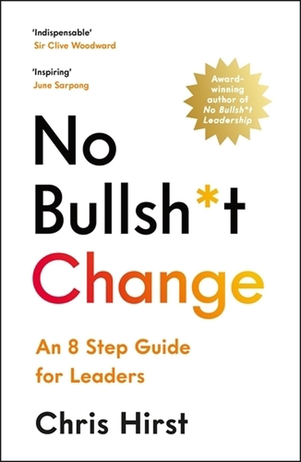 No Bullsh*t Change by Chris Hirst - ISBN: 9781800815704