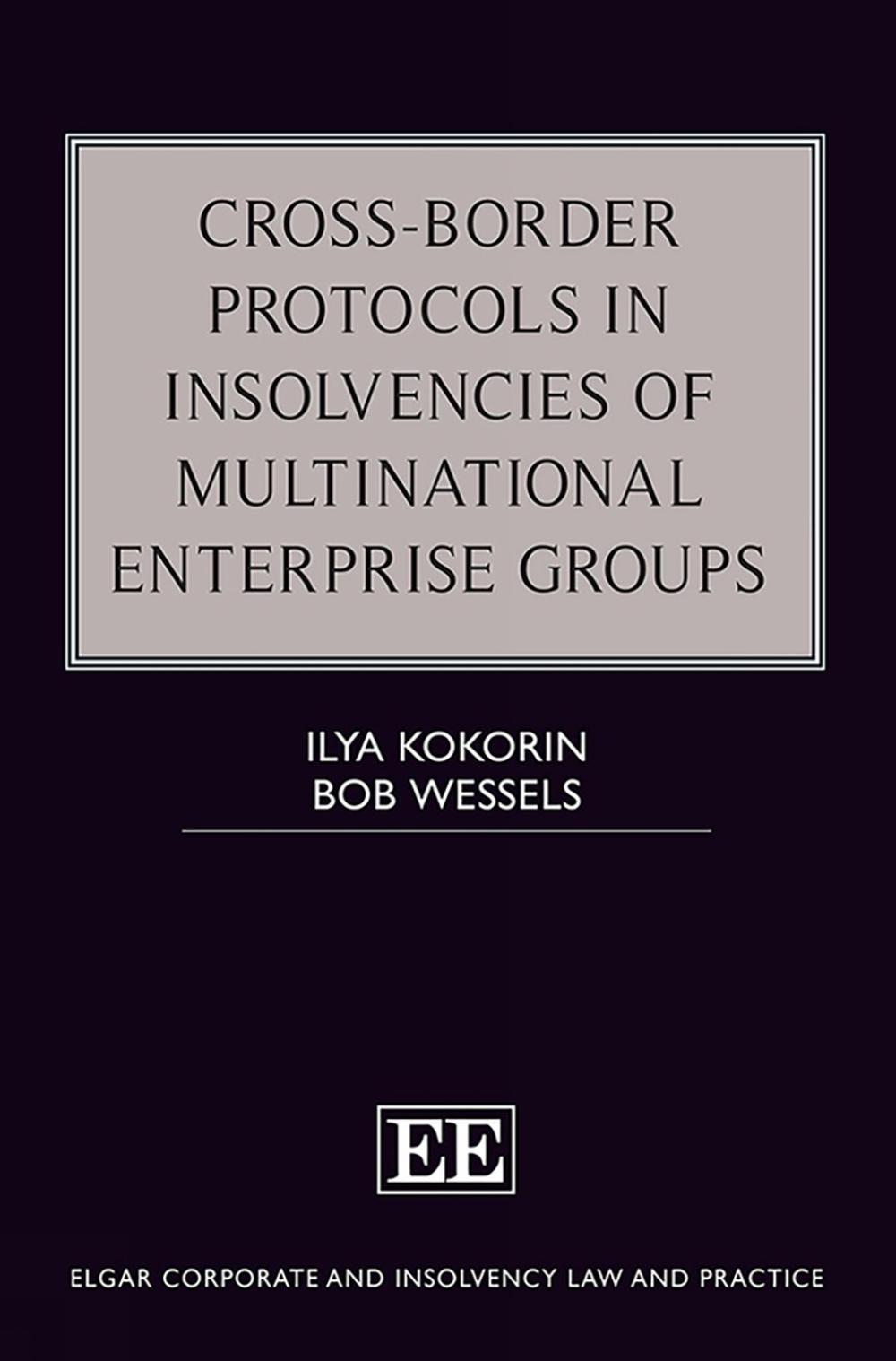 Cross-Border Protocols in Insolvencies of Multinational Enterprise Groups by Ilya Kokorin - ISBN: 9781800880535