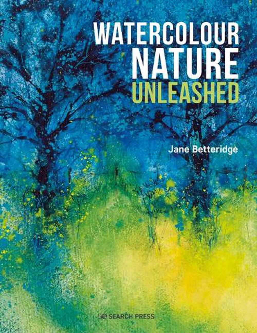Watercolour Nature Unleashed, 9781800920415