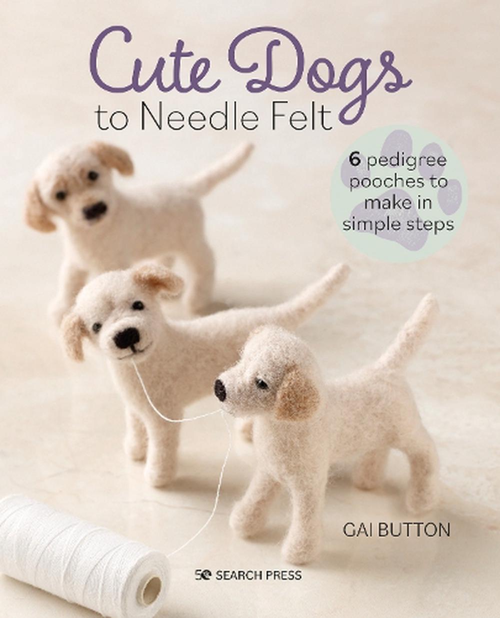 Cute Dogs to Needle Felt, 9781800920941