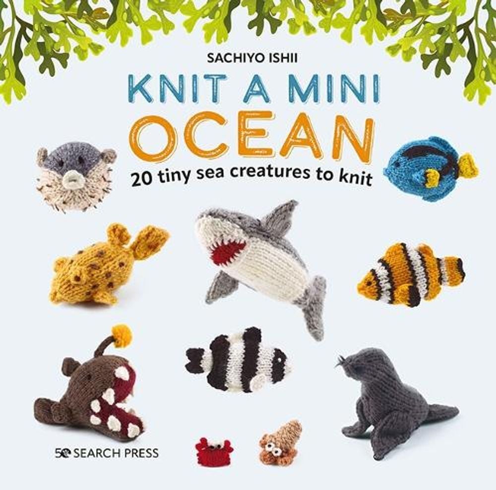 Knit a Mini Ocean by Sachiyo Ishii - ISBN: 9781800921405