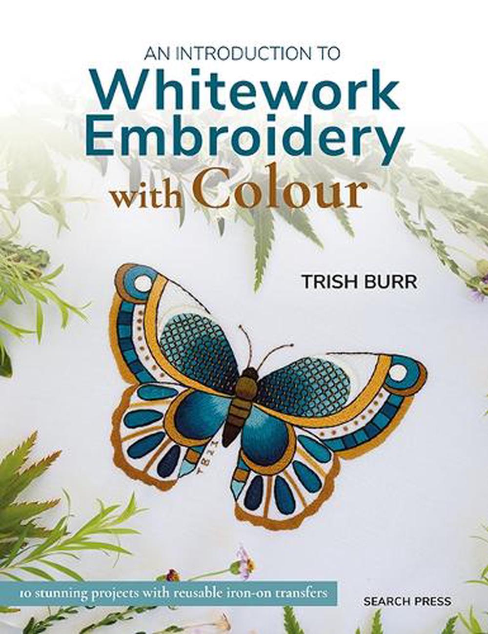 An Introduction to Whitework Embroidery with Colour, 9781800922426
