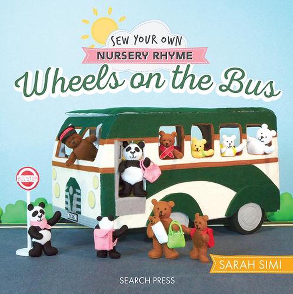 Sew Your Own Nursery Rhyme: Wheels on the Bus, 9781800922914
