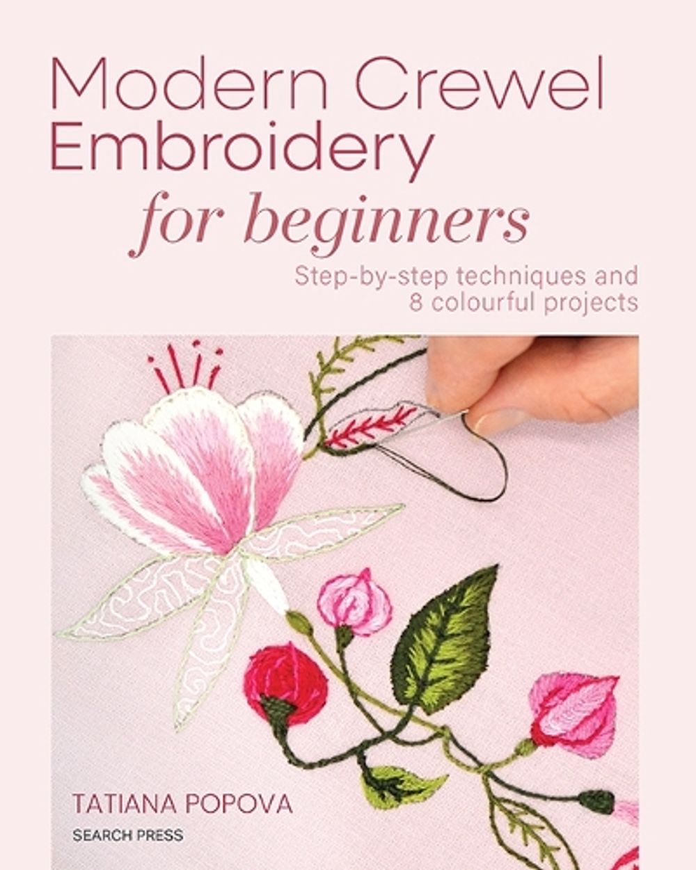 Modern Crewel Embroidery for Beginners by Tatiana Popova - ISBN: 9781800923584