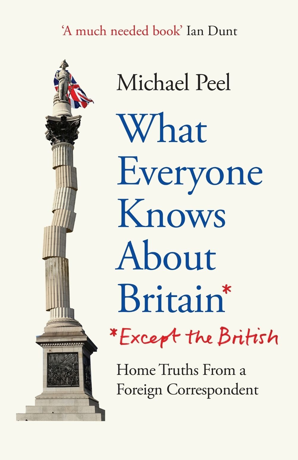 What Everyone Knows About Britain* (*Except The British) by Michael Peel - ISBN: 9781800961760