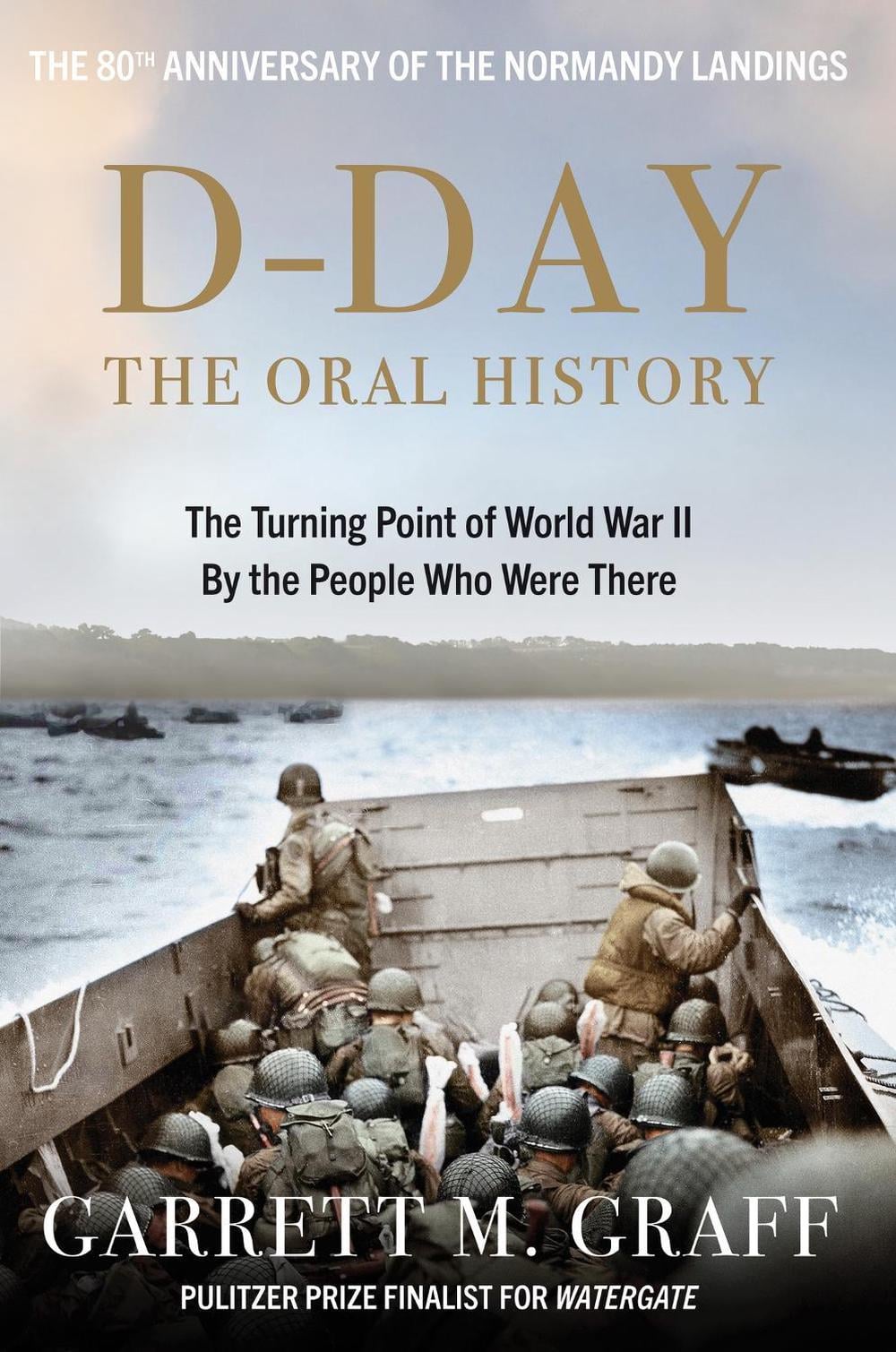 D-DAY The Oral History by Garrett M. Graff - ISBN: 9781800962187