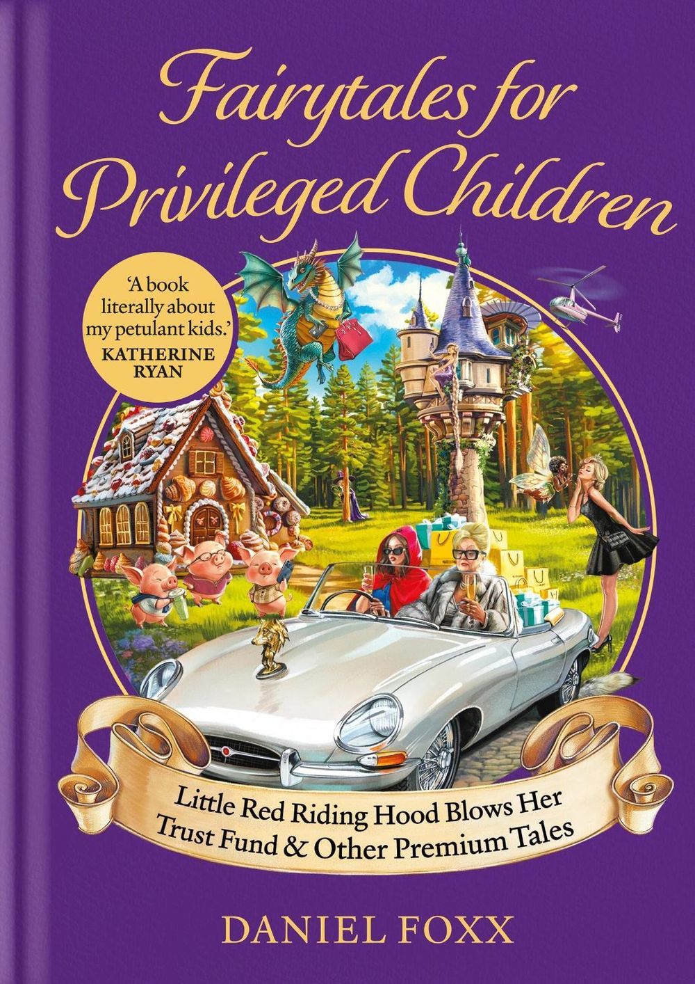 Fairytales for Privileged Children by Daniel Foxx - ISBN: 9781800963870