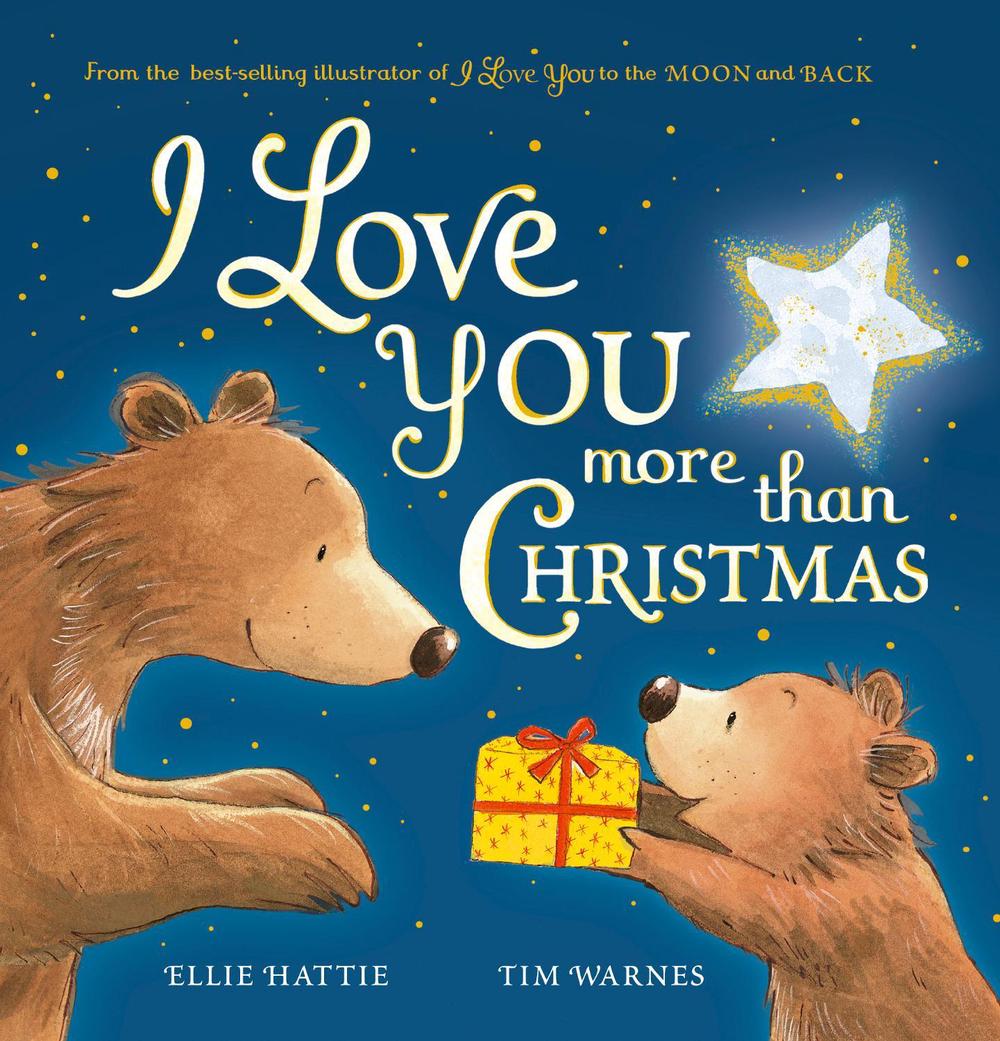 I Love You More Than Christmas by Ellie Hattie - ISBN: 9781801043274