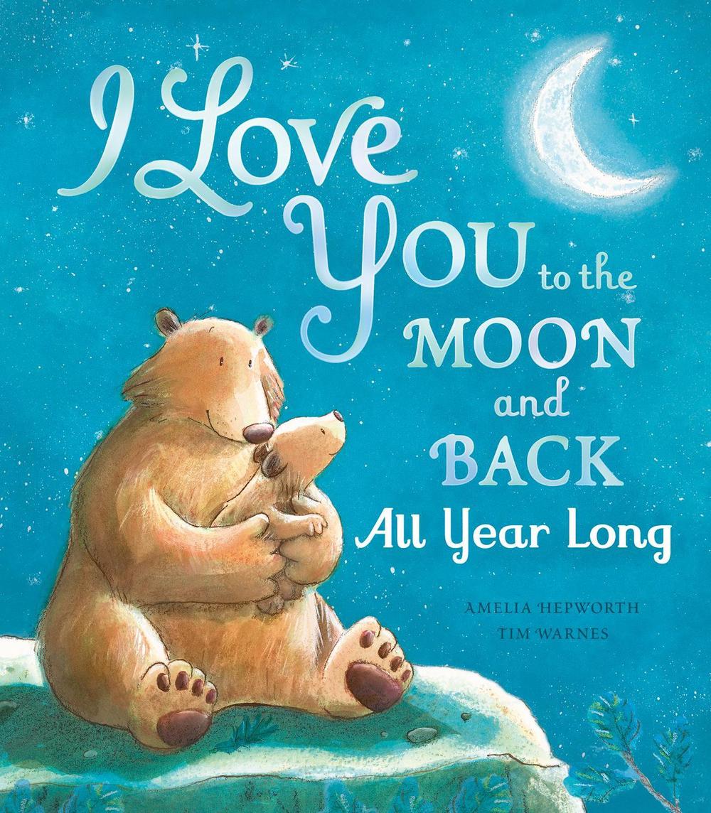 I Love You to the Moon and Back: All Year Long by Amelia Hepworth - ISBN: 9781801044233