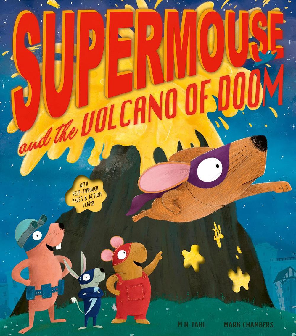 Supermouse and the Volcano of Doom by M.N. Tahl - ISBN: 9781801044851