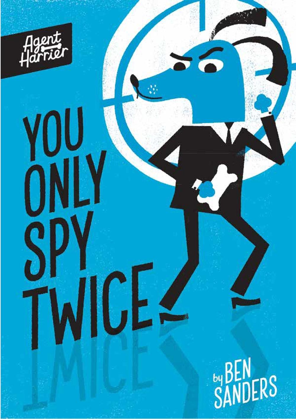 Agent Harrier: You Only Spy Twice by Ben Sanders - ISBN: 9781801046633