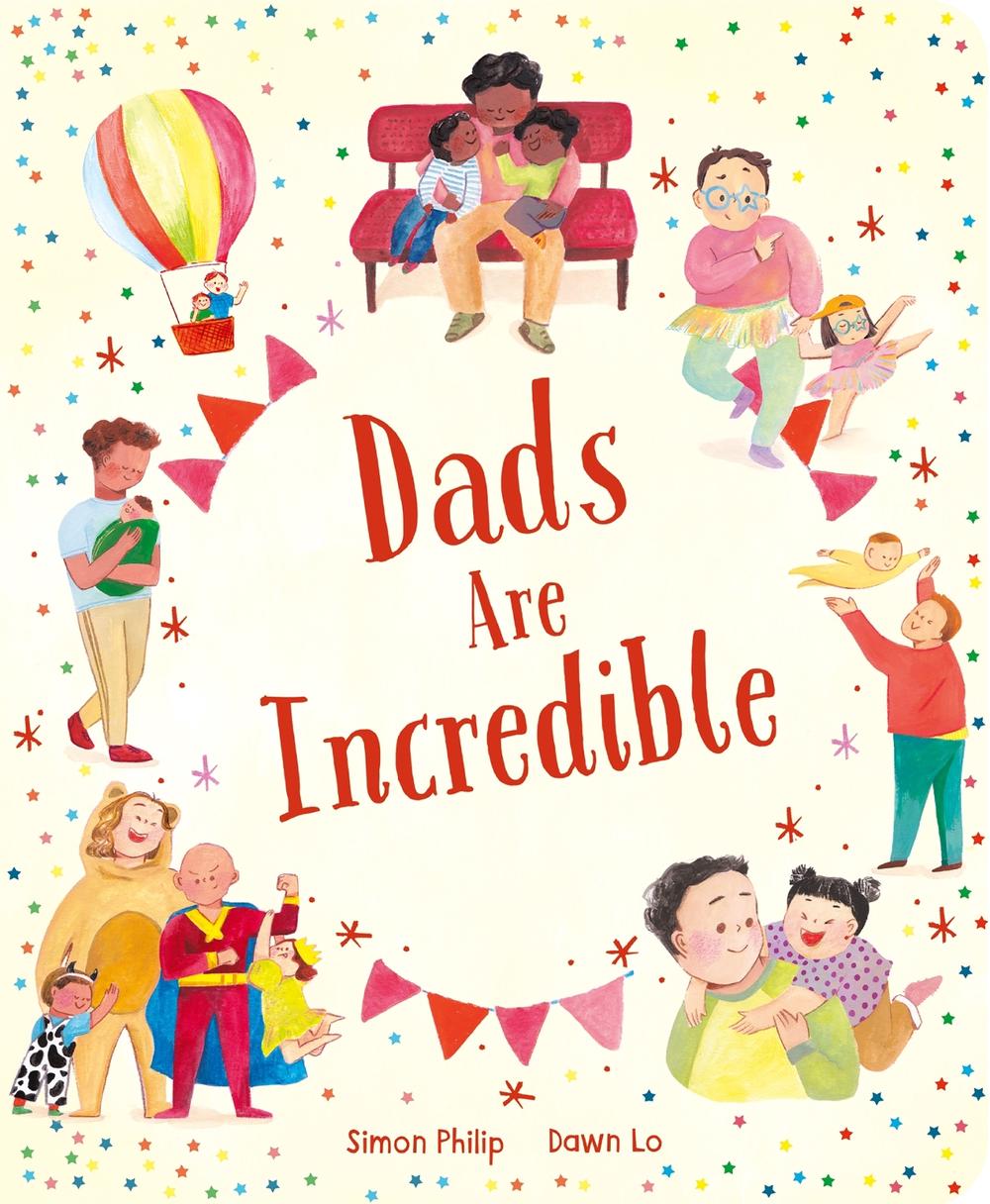 Dads Are Incredible by Simon Philip - ISBN: 9781801047425