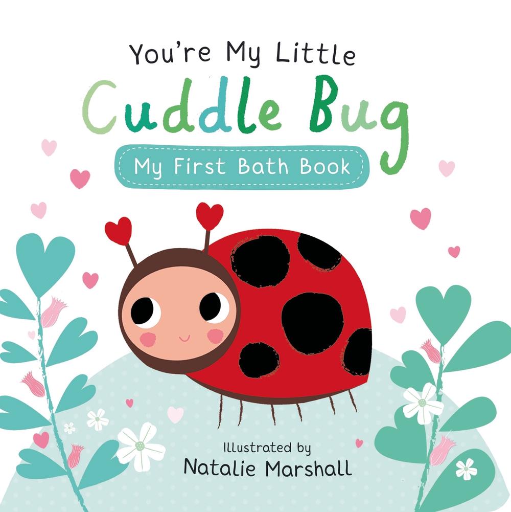 You're My Little Cuddle Bug: My First Bath Book by Nicola Edwards - ISBN: 9781801048842