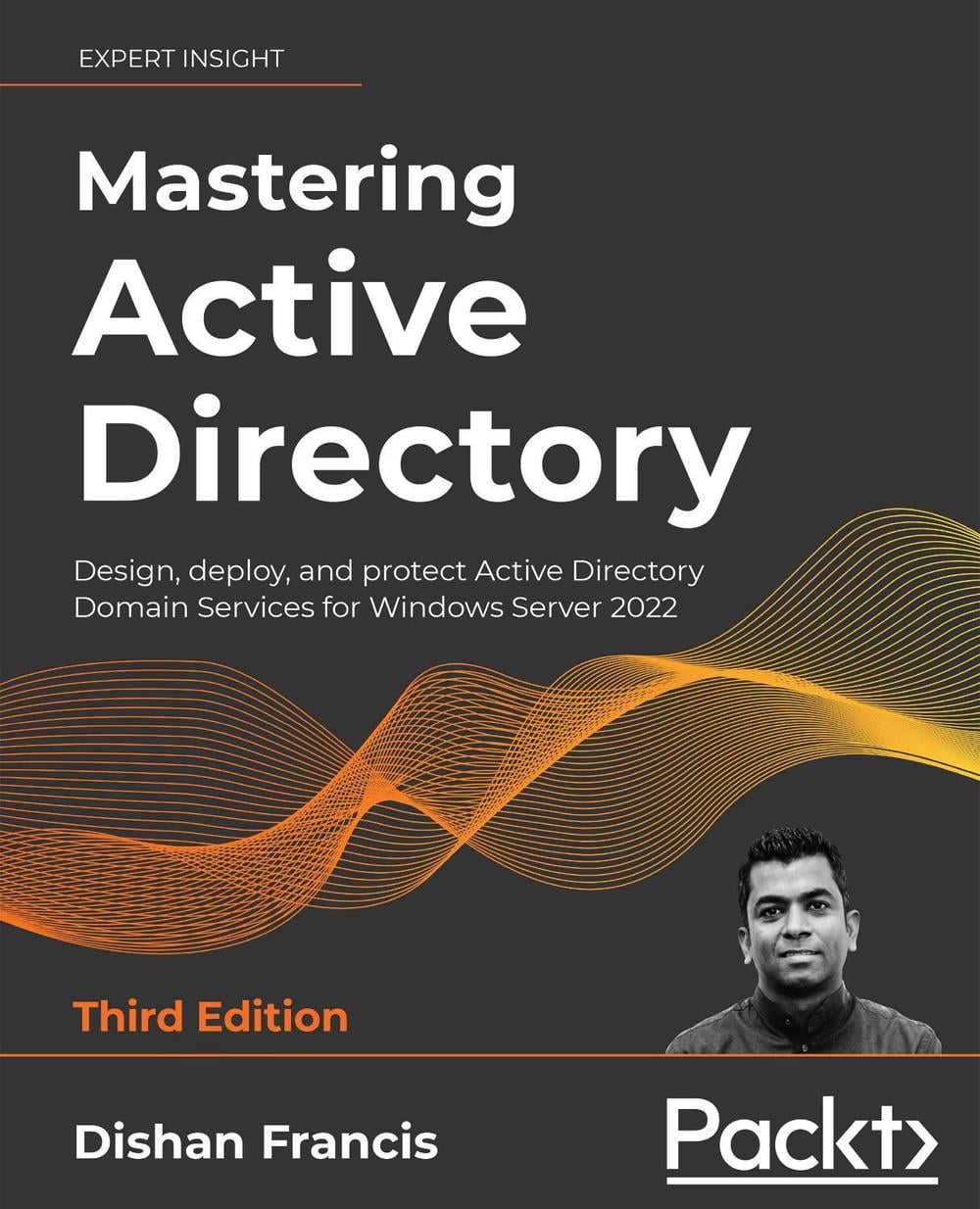 Mastering Active Directory by Dishan Francis - ISBN: 9781801070393