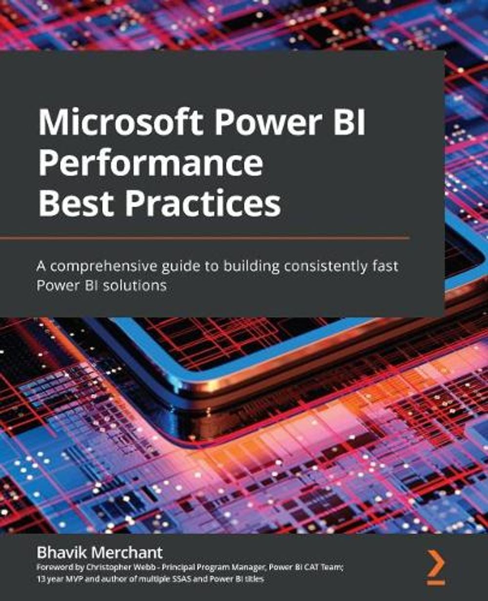 Microsoft Power BI Performance Best Practices by Bhavik Merchant