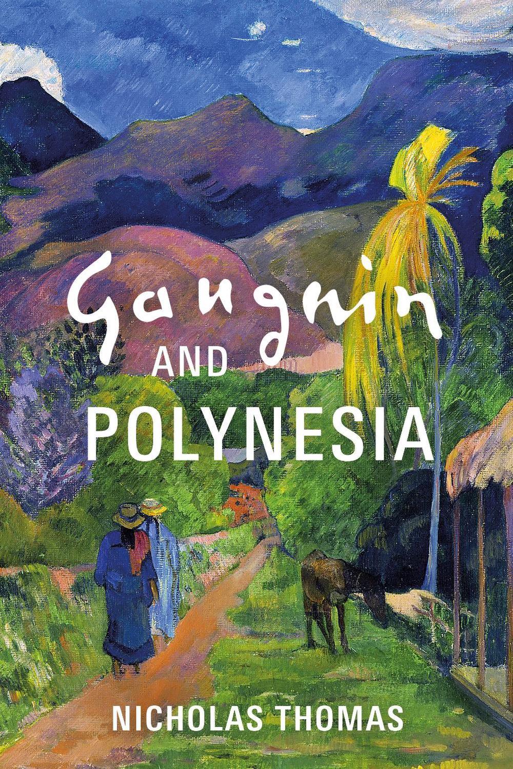 Gauguin and Polynesia by Nicholas Thomas - ISBN: 9781801105231