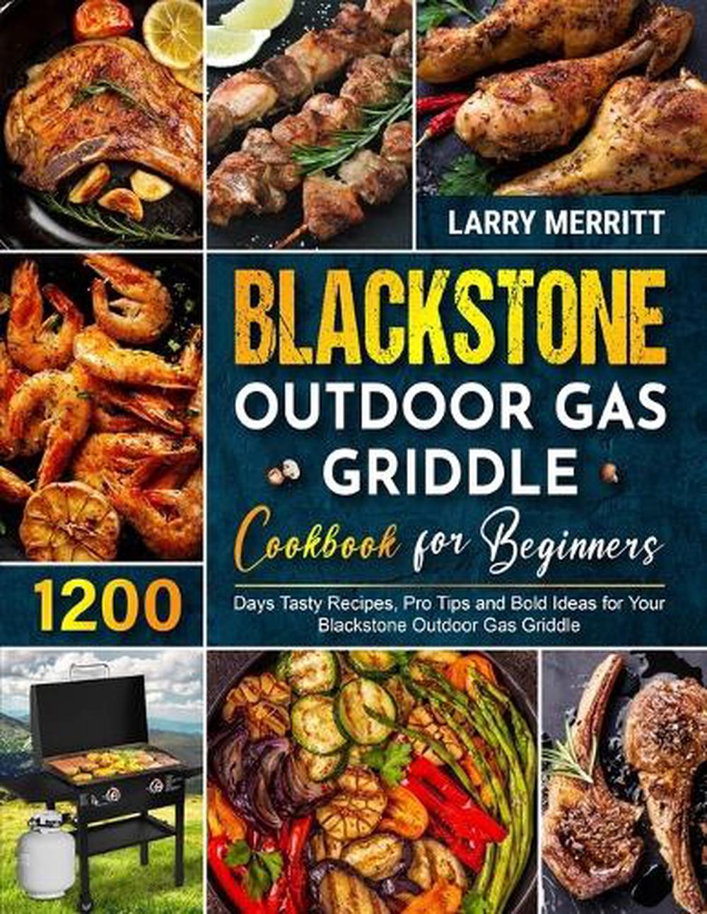 Blackstone Outdoor Gas Griddle Cookbook for Beginners by Larry