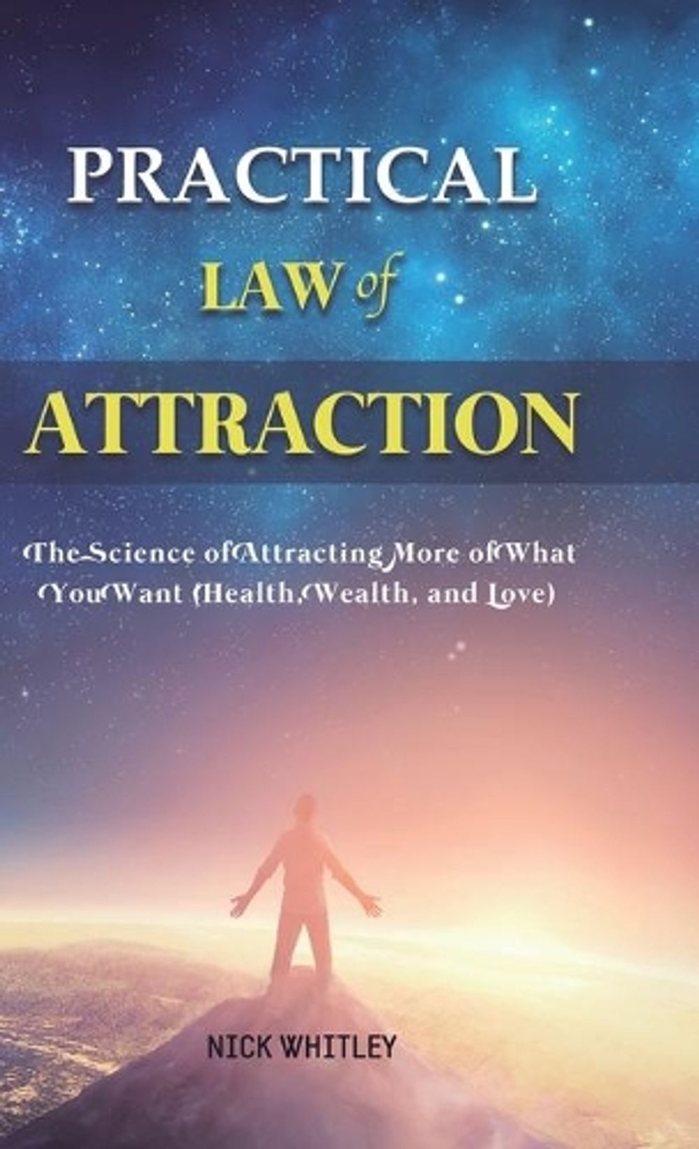 Practical Law of Attraction by Nick Whitley - ISBN: 9781801219976