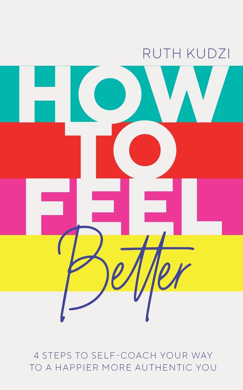 How to Feel Better by Ruth Kudzi - ISBN: 9781801292580