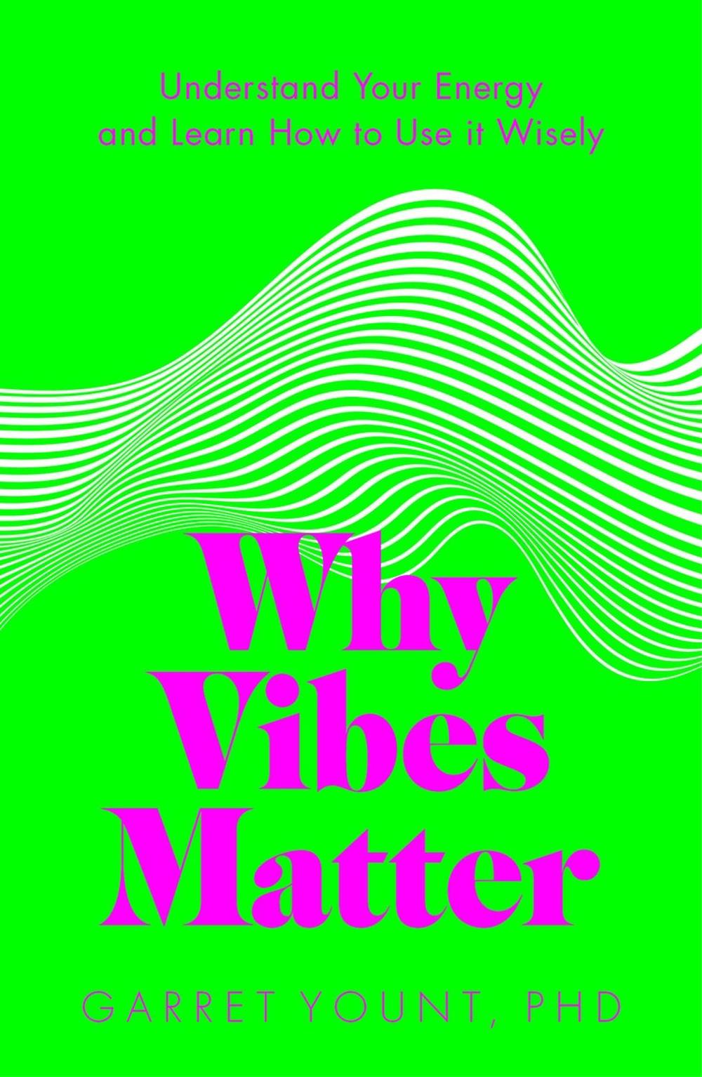 Why Vibes Matter by Garret Yount - ISBN: 9781801292740