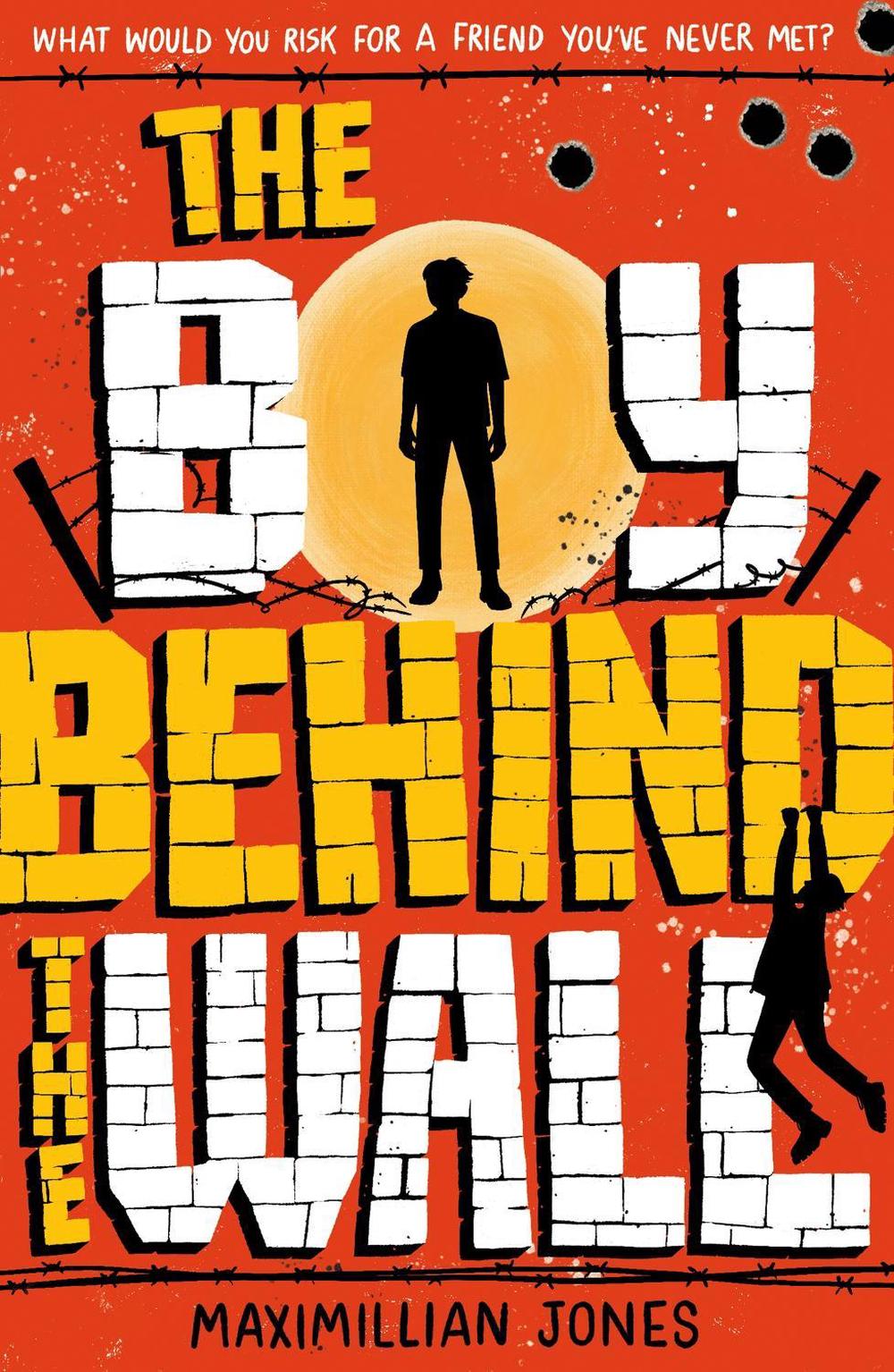 The Boy Behind The Wall by Maximillian Jones - ISBN: 9781801300001