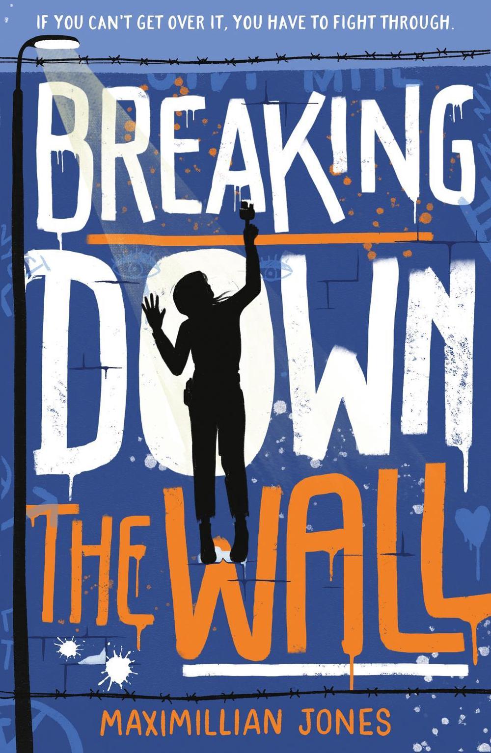 Breaking Down The Wall by Maximillian Jones - ISBN: 9781801300216