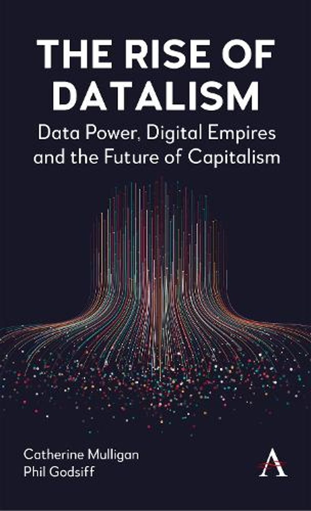 The Rise of Datalism by Catherine Mulligan - ISBN: 9781801361873