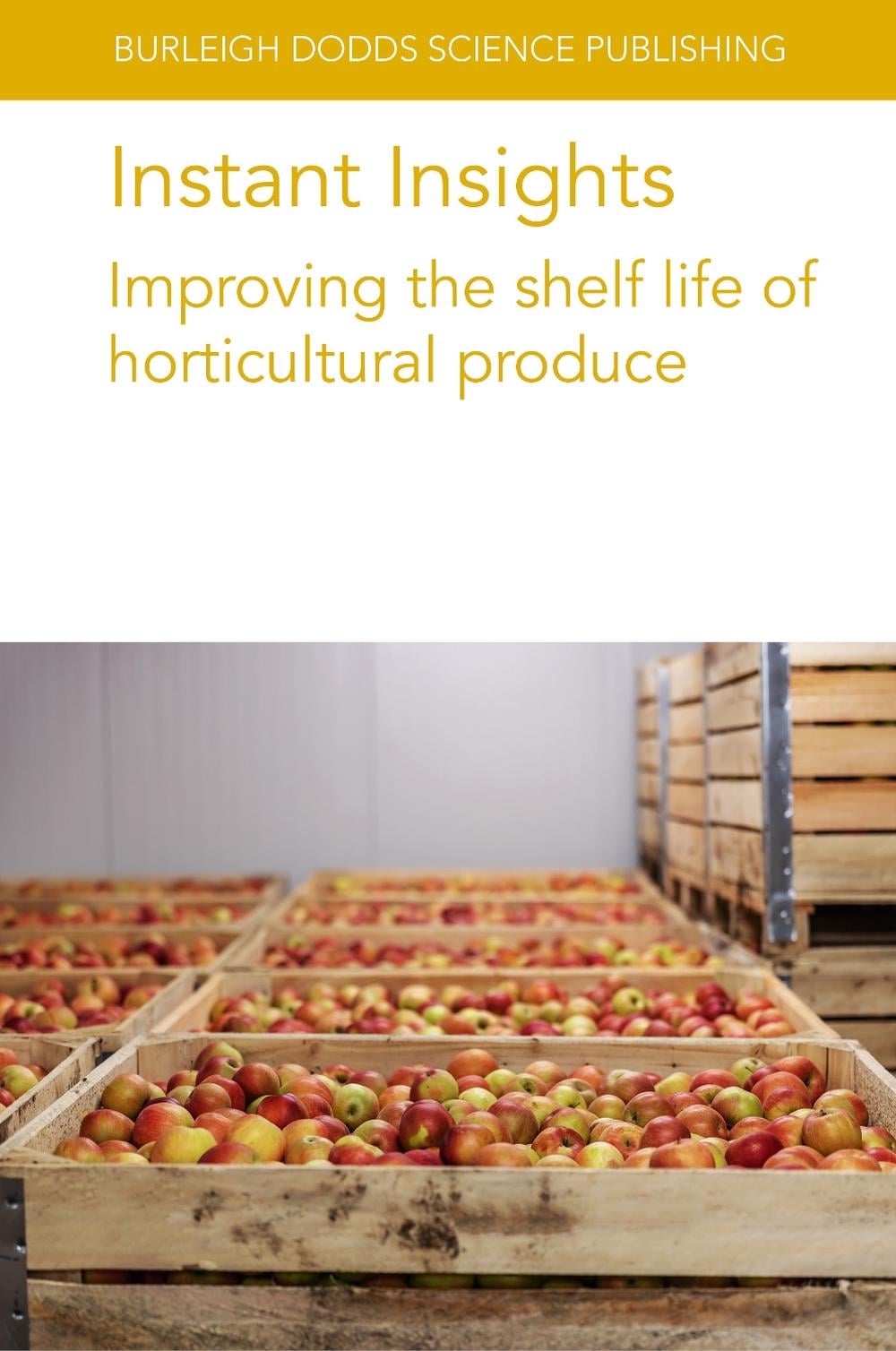 Instant Insights: Improving the Shelf Life of Horticultural Produce by Prof Jeffrey K. Brecht - ISBN: 9781801466417