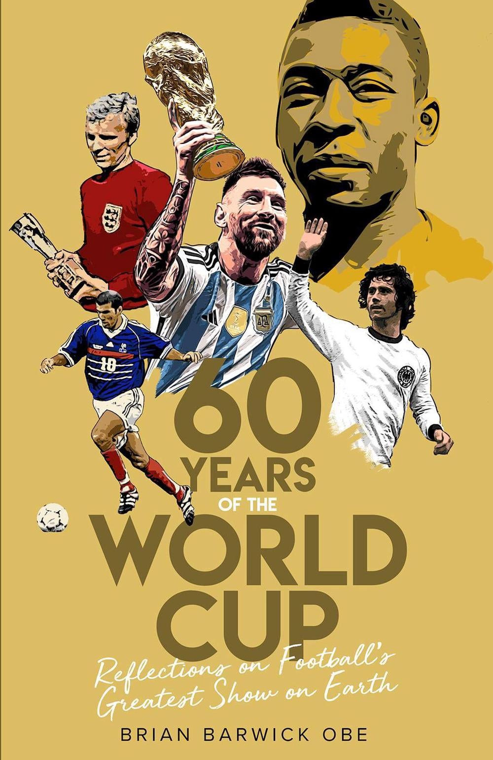 Sixty Years of the World Cup by Brian Barwick - ISBN: 9781801502047