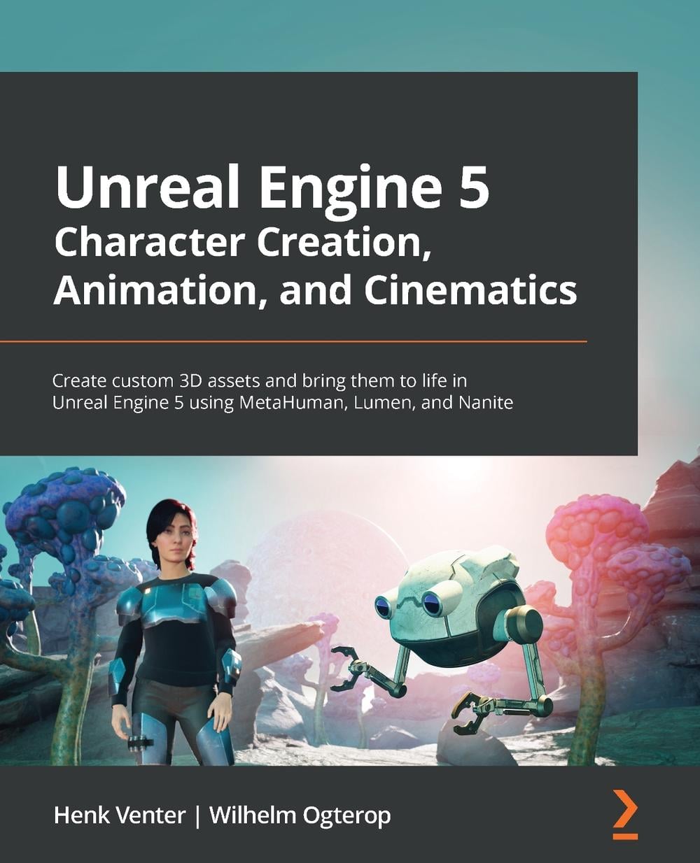 Unreal Engine 5 Character Creation, Animation, and Cinematics by Henk Venter - ISBN: 9781801812443
