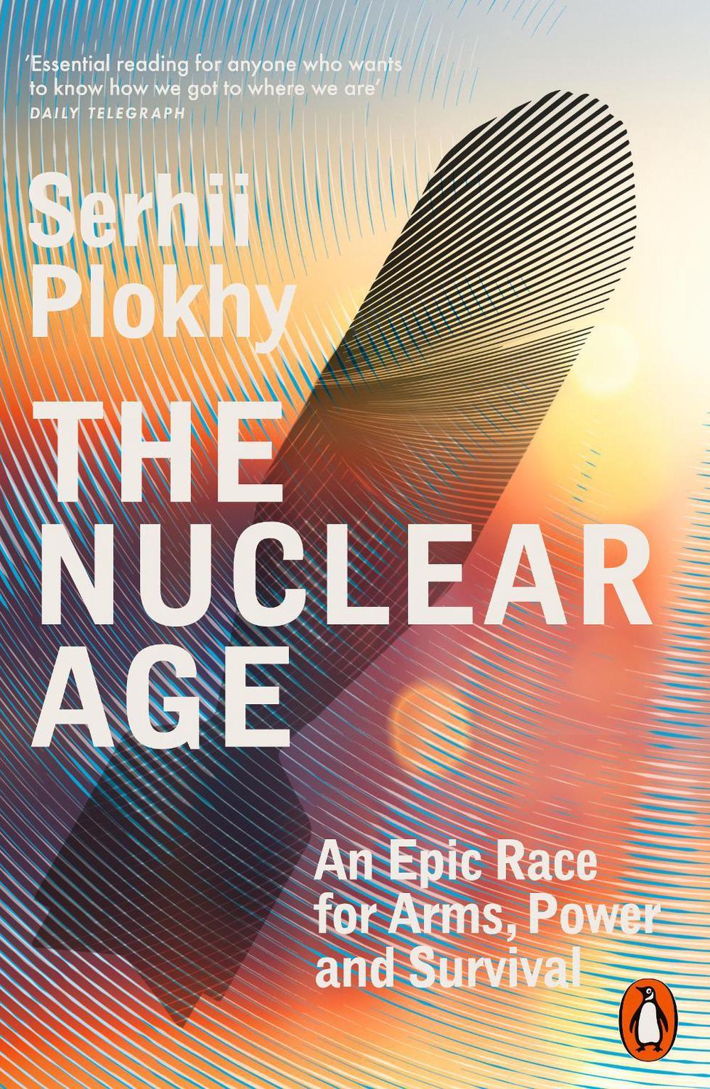 The Nuclear Age by Serhii Plokhy - ISBN: 9781802060607