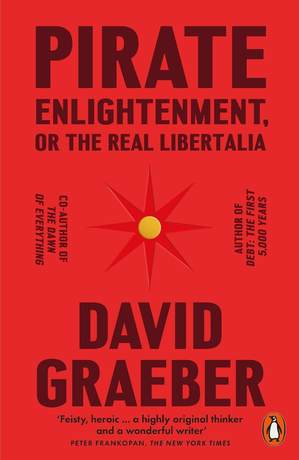 Pirate Enlightenment, or the Real Libertalia by David Graeber - ISBN: 9781802061567