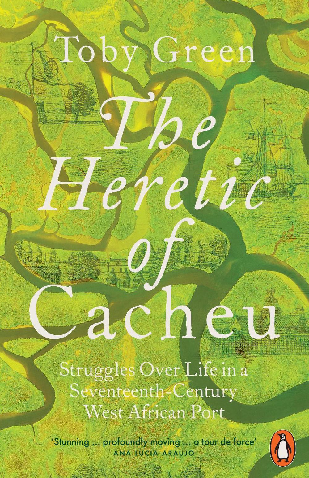 The Heretic of Cacheu by Toby Green - ISBN: 9781802061581