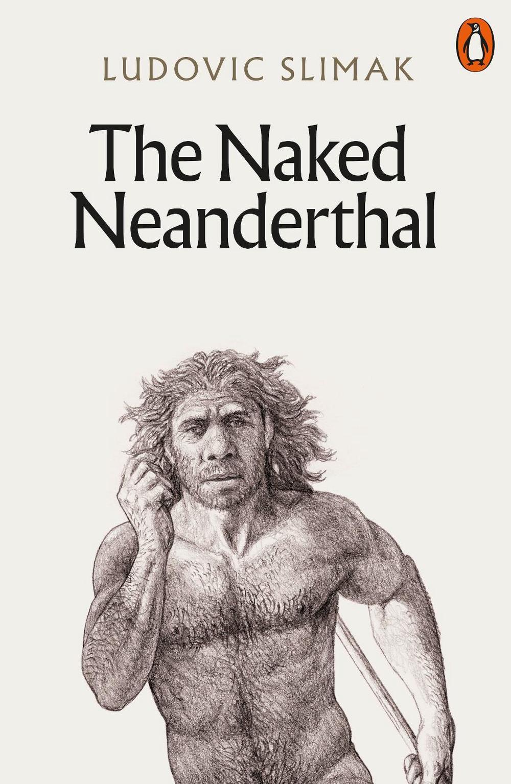 The Naked Neanderthal, 9781802061819