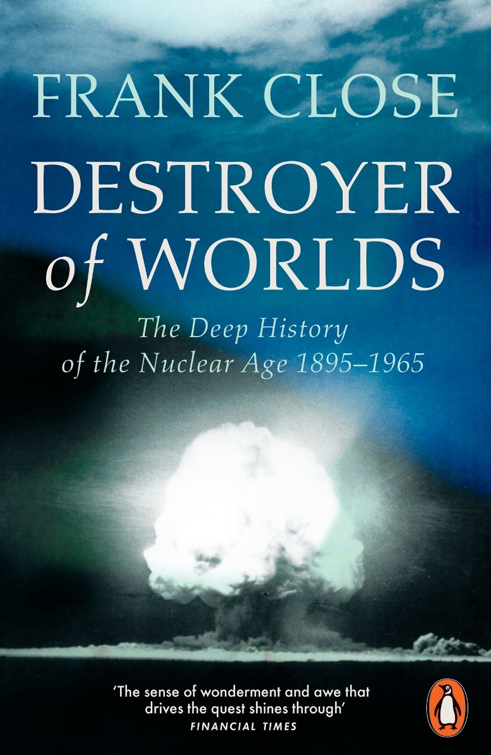 Destroyer of Worlds by Frank Close - ISBN: 9781802066029