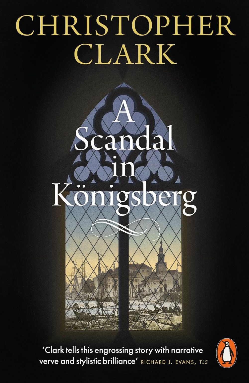 A Scandal in Königsberg by Christopher Clark - ISBN: 9781802069730