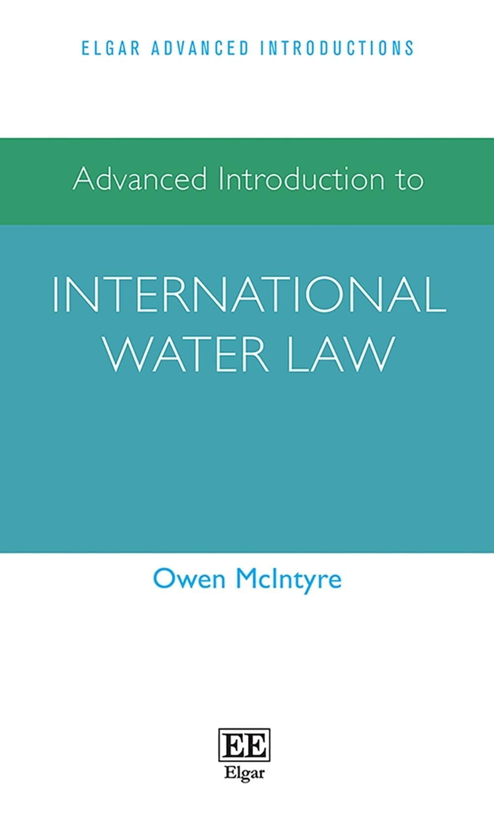 Advanced Introduction to International Water Law by Owen McIntyre - ISBN: 9781802206722