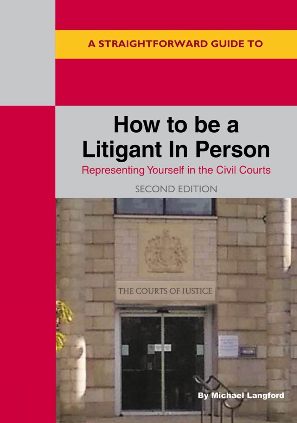 A Straightforward Guide to How to be a Litigant in Person, 9781802361896