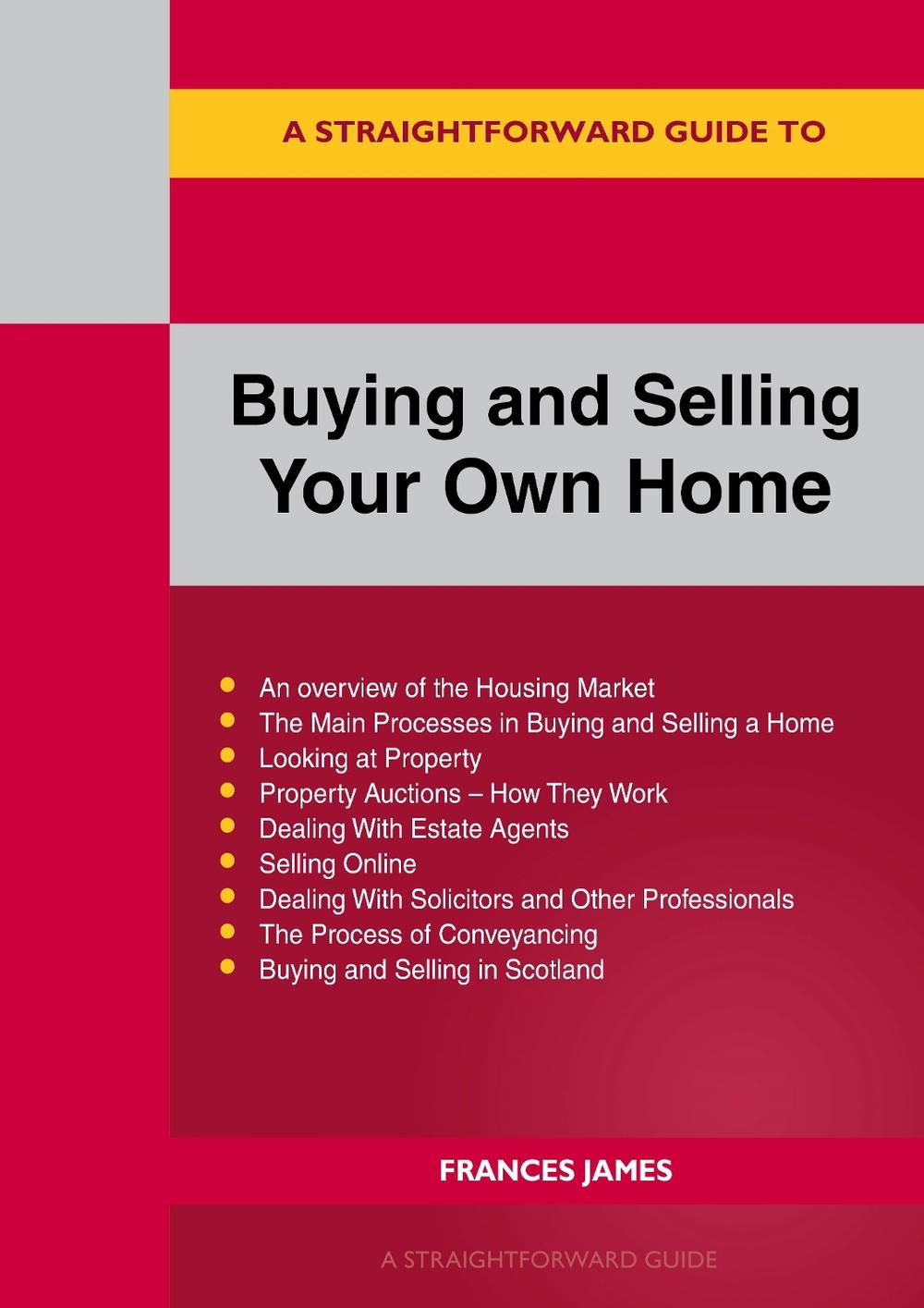 A Straightforward Guide to Buying and Selling Your Own Home Revised Edition - 2024 by Frances James - ISBN: 9781802362930