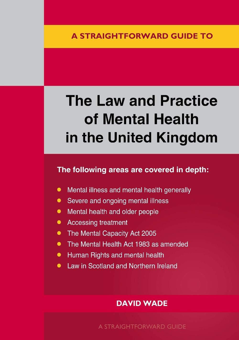 A Straightforward Guide to the Law and Practice of Mental Health in the UK by David Wade - ISBN: 9781802363296