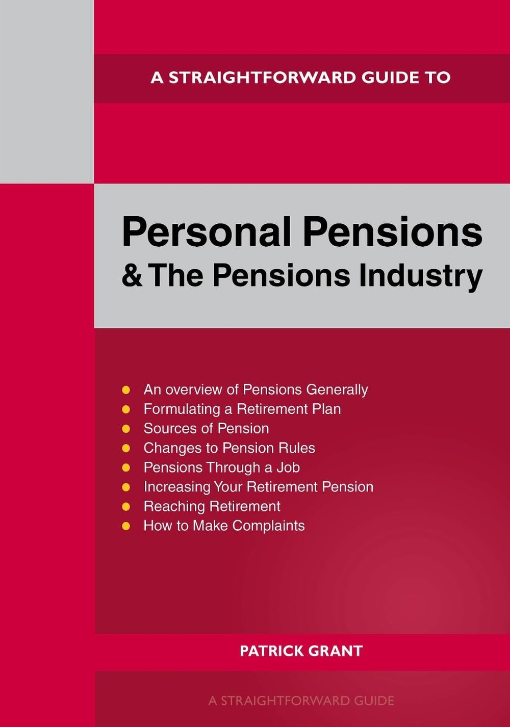 A Straightforward Guide to Personal Pensions and the Pensions Industry ...