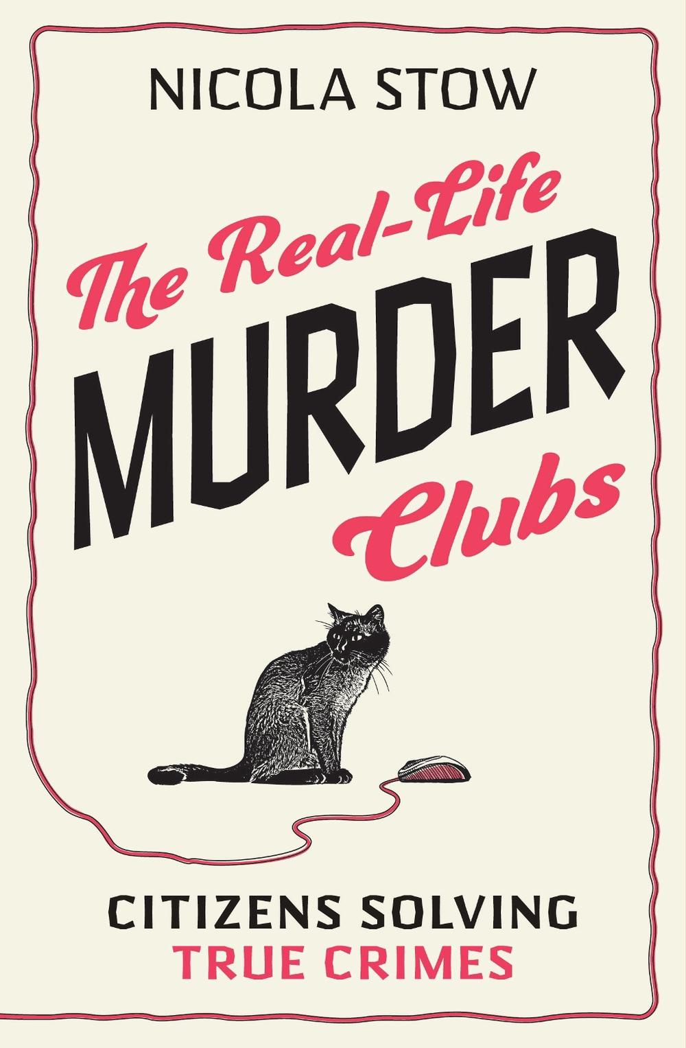 The Real-Life Murder Clubs by Nicola Stow - ISBN: 9781802470796