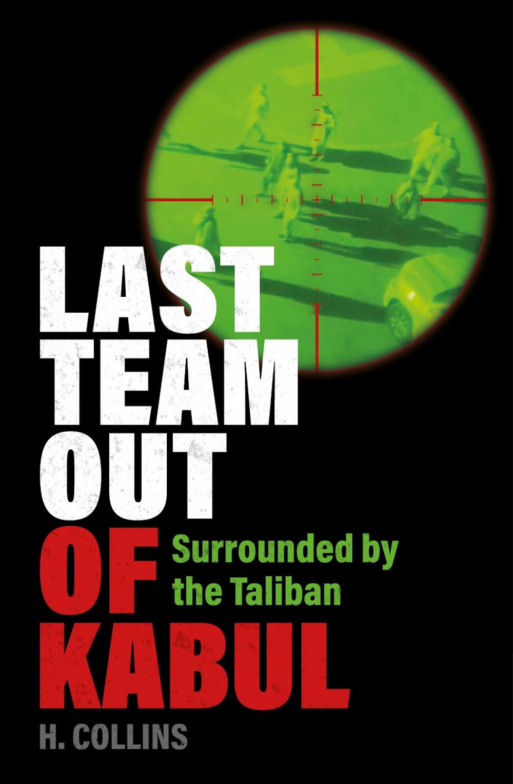 Last Team Out of Kabul by H. Collins - ISBN: 9781802471113