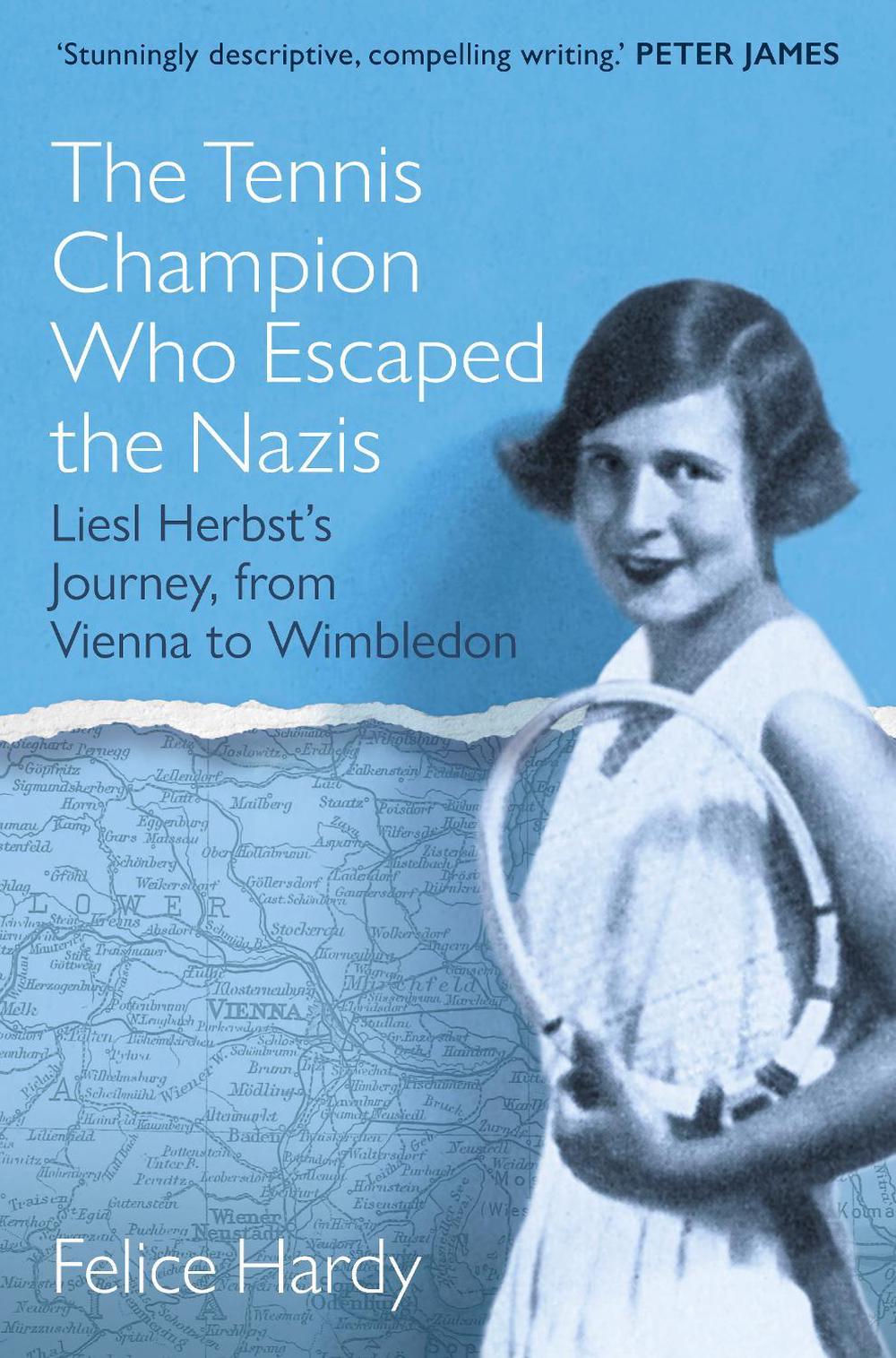 The Tennis Champion Who Escaped the Nazis by Felice Hardy - ISBN: 9781802471199