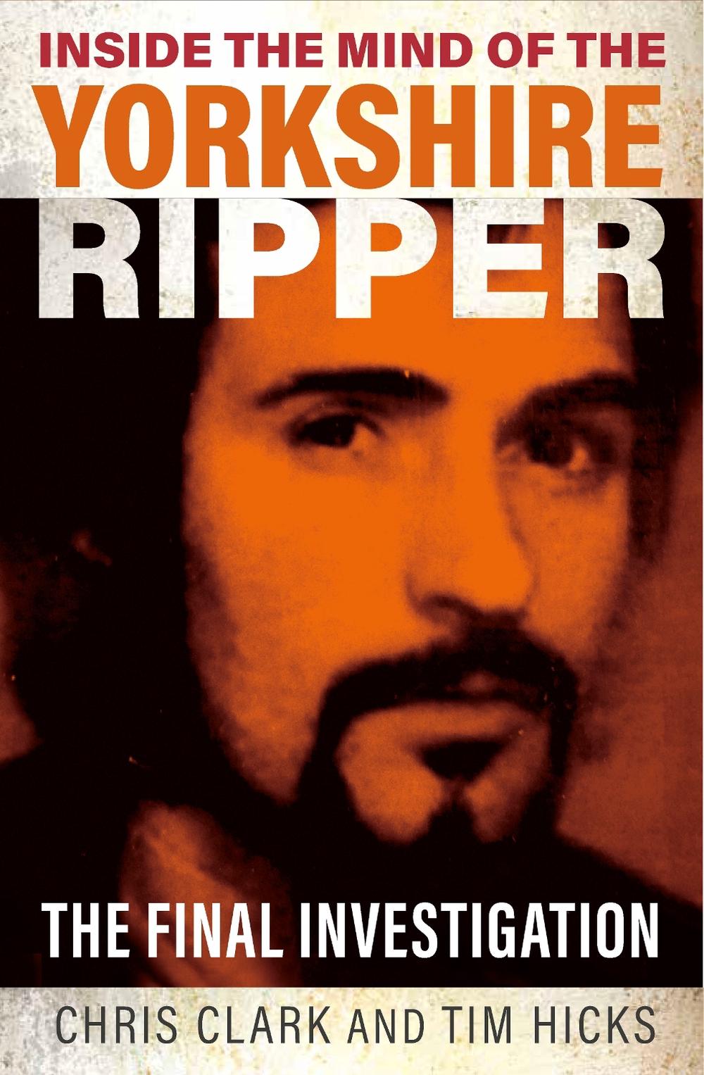 Inside the Mind of the Yorkshire Ripper by Chris Clark - ISBN: 9781802472042
