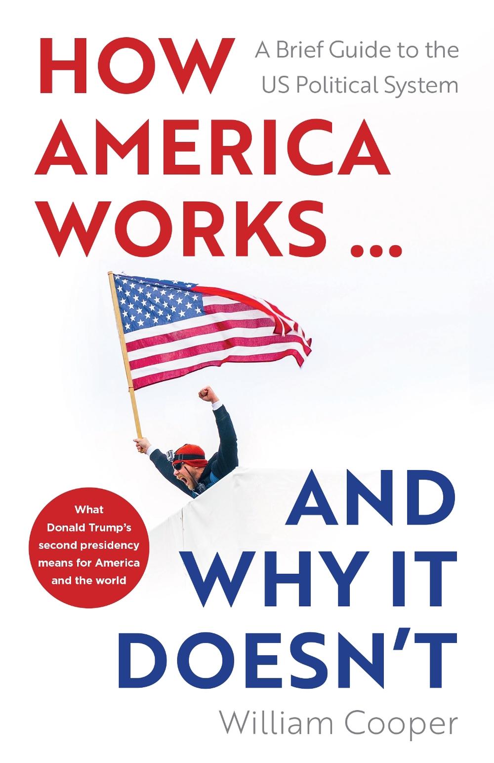 How America Works ... and Why It Doesnt by William Cooper - ISBN: 9781802472066