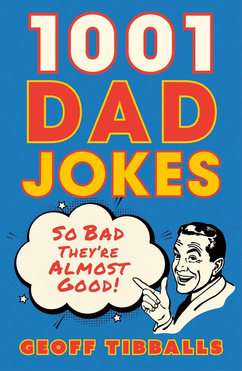 1001 Dad Jokes by Geoff Tibballs - ISBN: 9781802472691