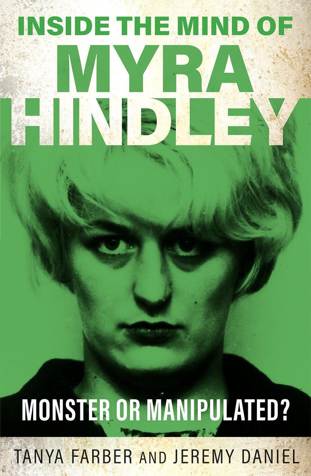 Inside the Mind of Myra Hindley by Tanya Farber - ISBN: 9781802473797