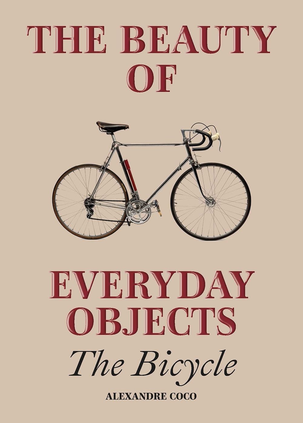The Beauty of Everyday Objects: The Bicycle by Alexandre Coco - ISBN: 9781802474510